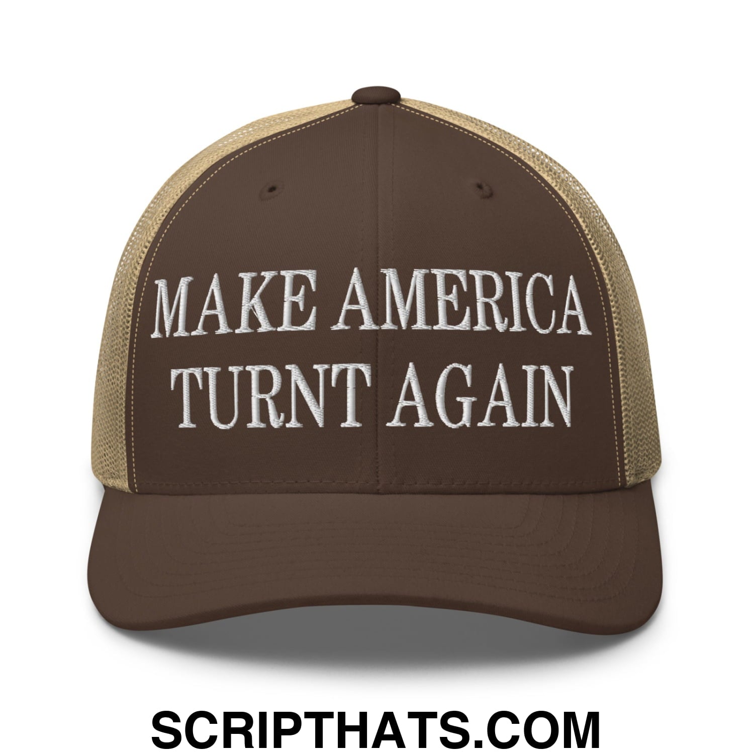 Brown and tan mesh trucker hat with white embroidered make america turnt again text on the front panel