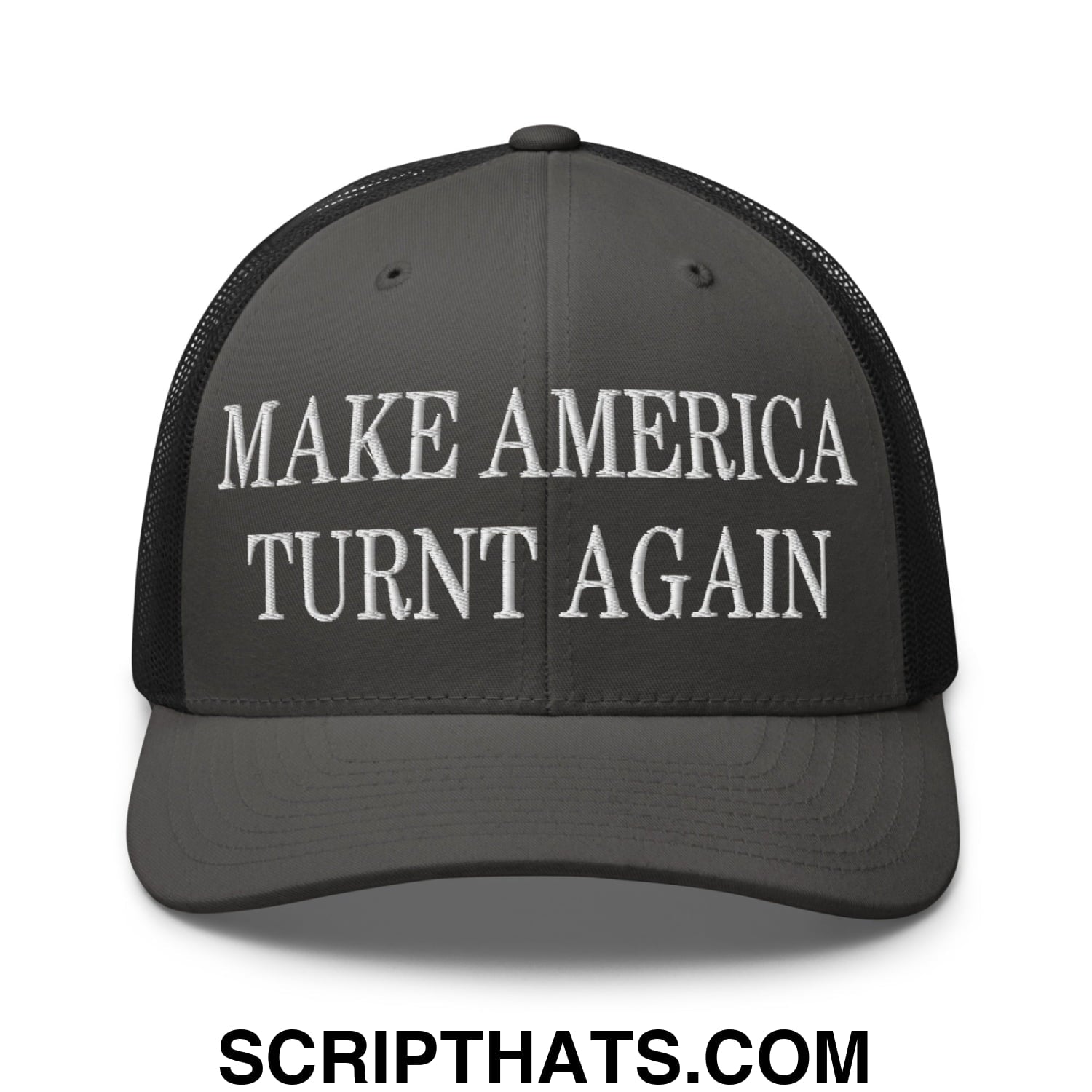 Dark gray mesh trucker hat with white embroidered make America turnt again text front display