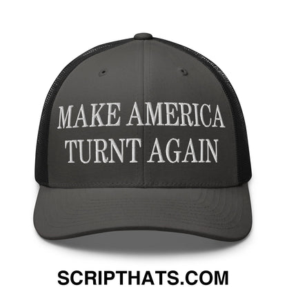 Dark gray mesh trucker hat with white embroidered make America turnt again text front display