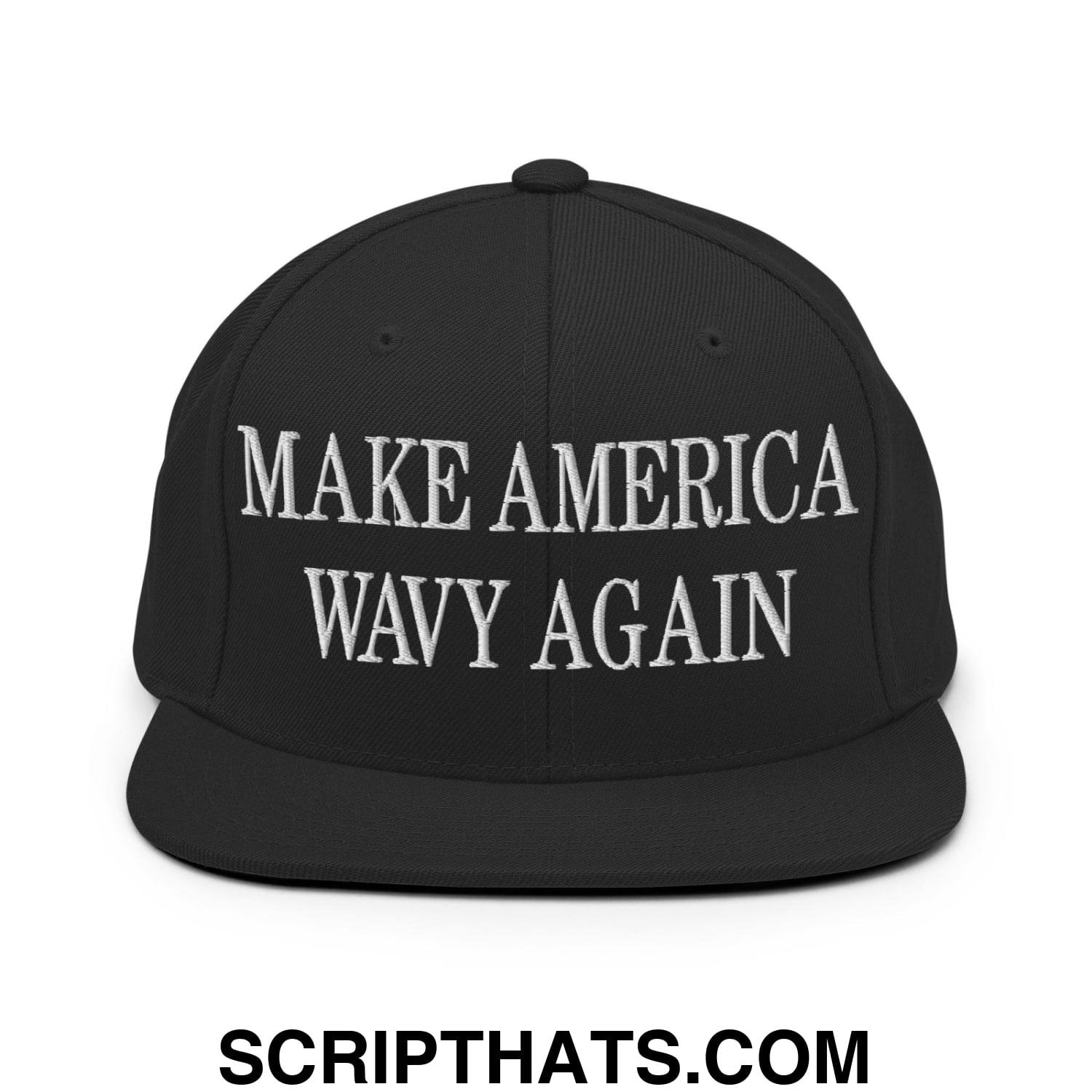 Make America Wavy Again Embroidered Flat Bill Brim Snapback Hat Black