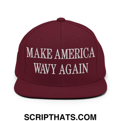 Make America Wavy Again Embroidered Flat Bill Brim Snapback Hat Maroon
