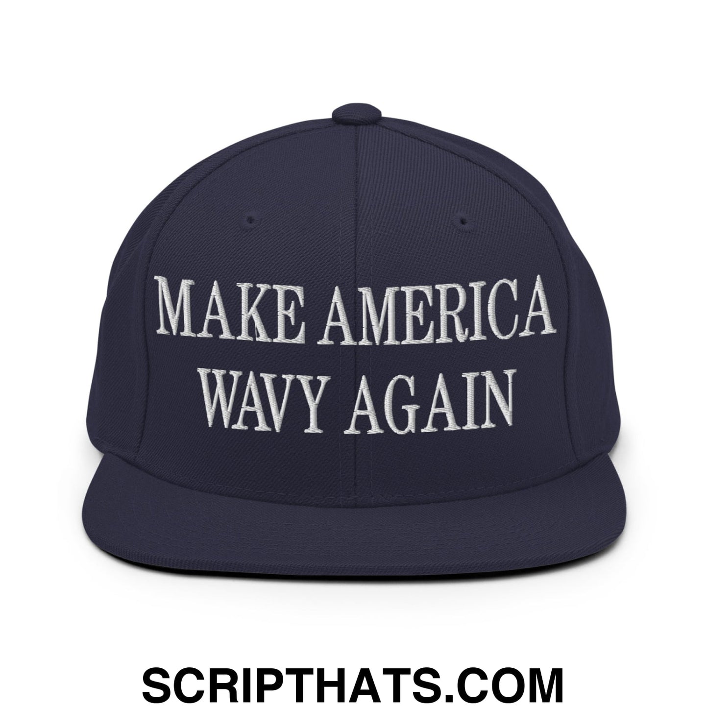 Make America Wavy Again Embroidered Flat Bill Brim Snapback Hat Navy