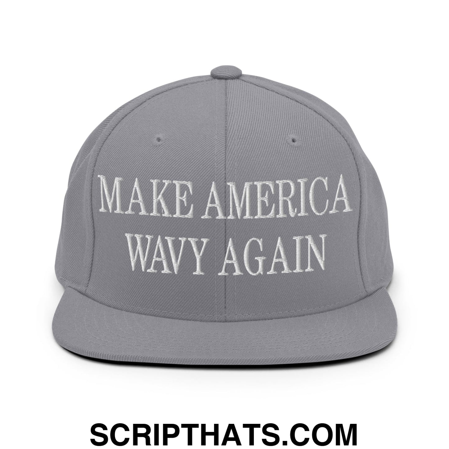 Make America Wavy Again Embroidered Flat Bill Brim Snapback Hat Silver
