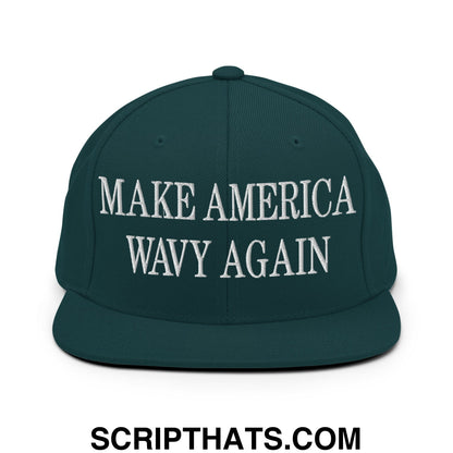 Make America Wavy Again Embroidered Flat Bill Brim Snapback Hat Spruce