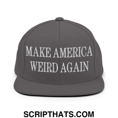 Gray snapback hat with flat bill brim featuring white embroidered make america weird again text