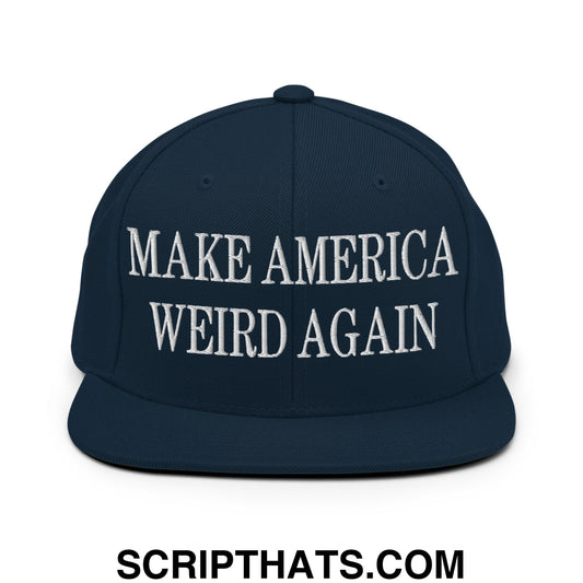 Make America Weird Again Embroidered Flat Bill Brim Snapback Hat Dark Navy