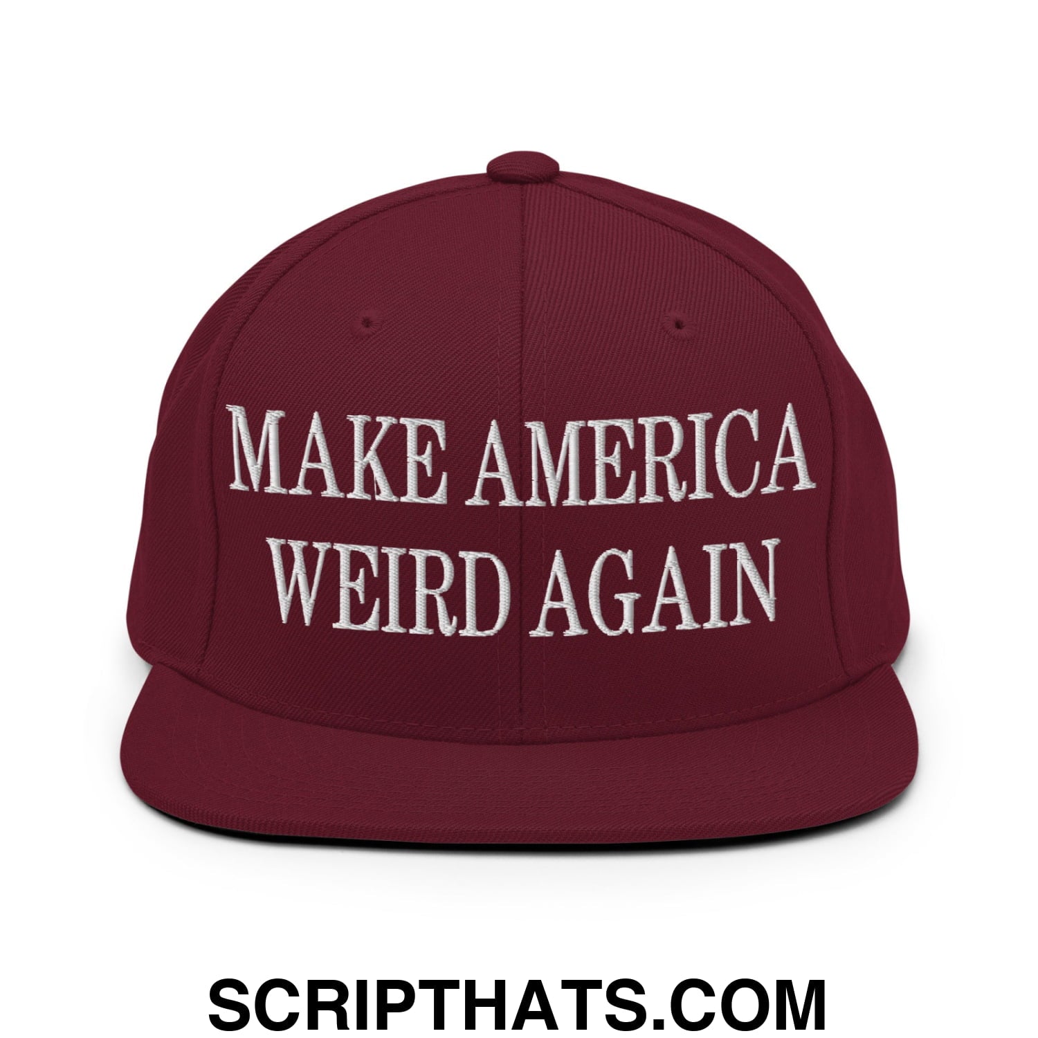 Maroon snapback hat with white embroidered make america weird again text and flat bill brim design