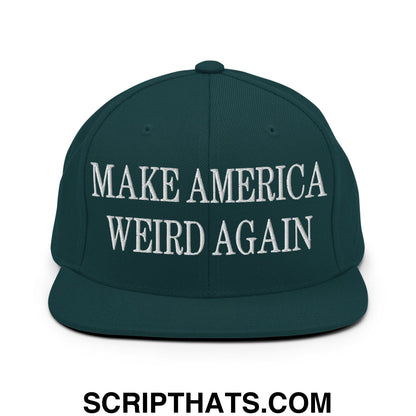 Dark green snapback cap with white embroidered make america weird again text and flat bill brim for casual wear