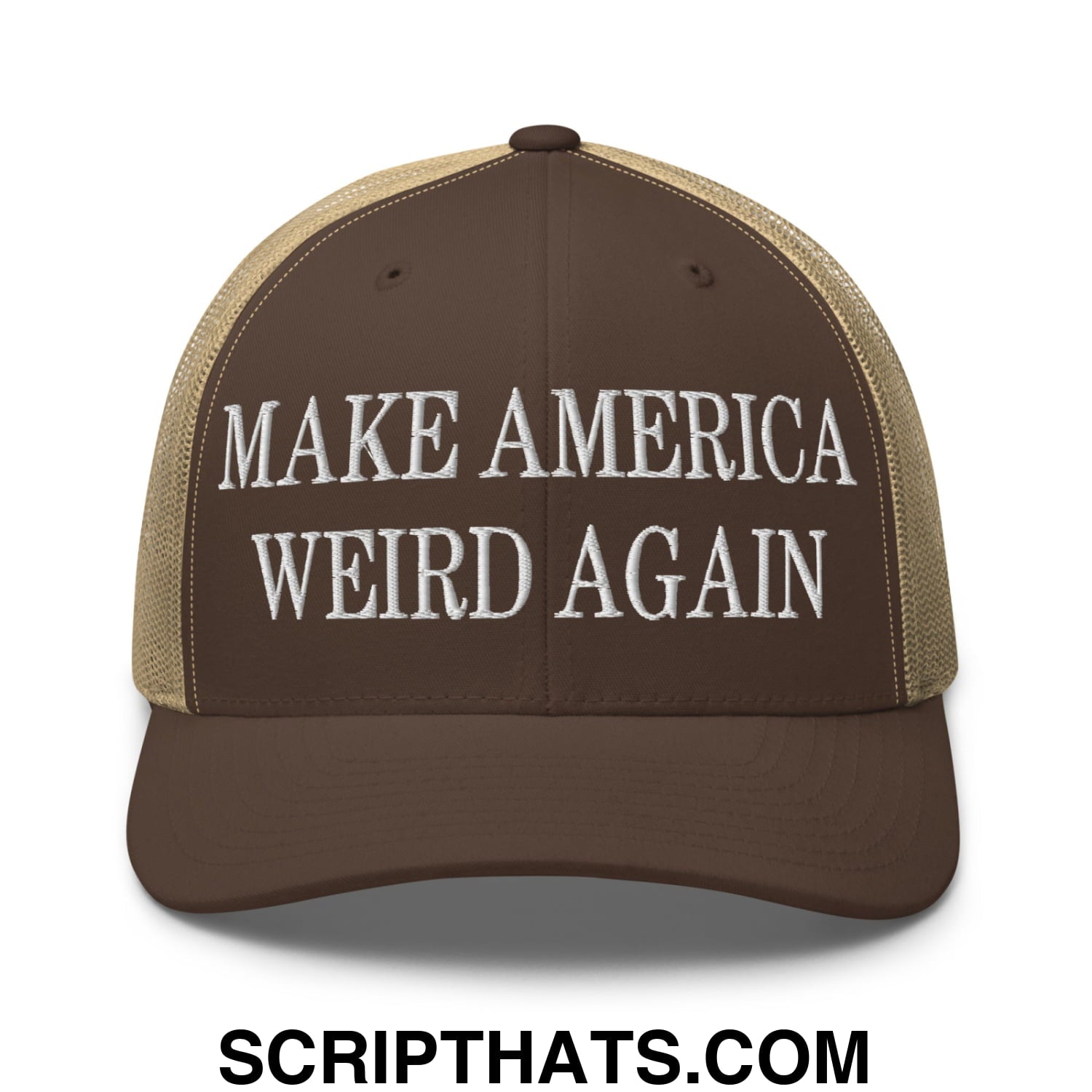 Brown and tan mesh trucker hat with white embroidered make america weird again text in front design