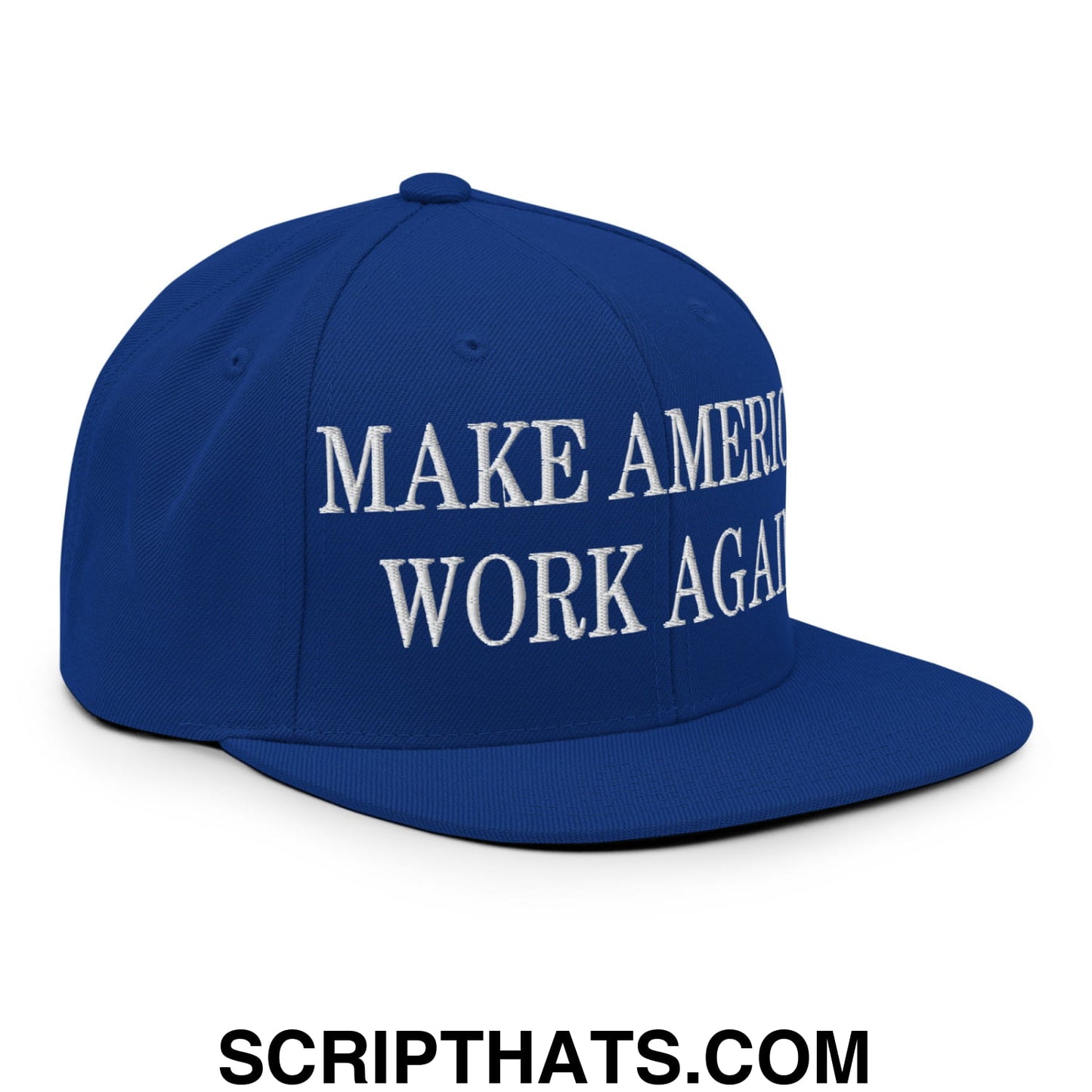 Make America Work Again Embroidered Flat Bill Brim Snapback Hat Royal Blue
