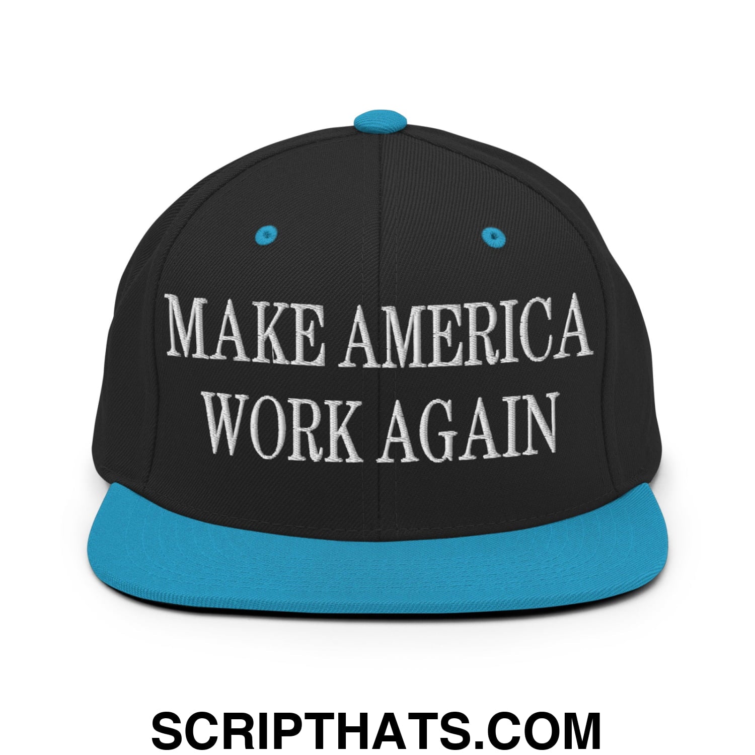 Make America Work Again Embroidered Flat Bill Brim Snapback Hat Black Teal