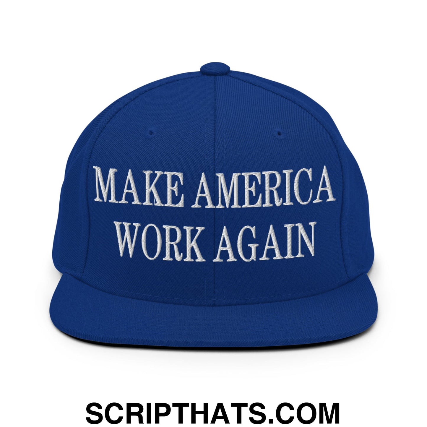 Make America Work Again Embroidered Flat Bill Brim Snapback Hat Royal Blue