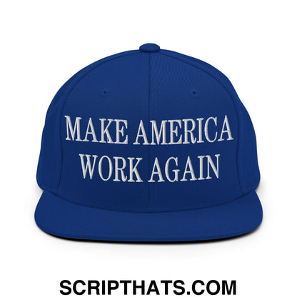 Make America Work Again Embroidered Flat Bill Brim Snapback Hat Royal Blue