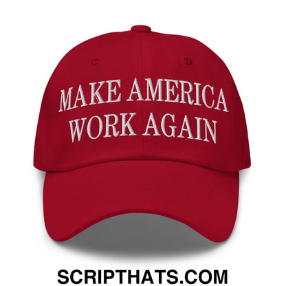 Make America Work Again Embroidered Unstructured Dad Hat Cranberry