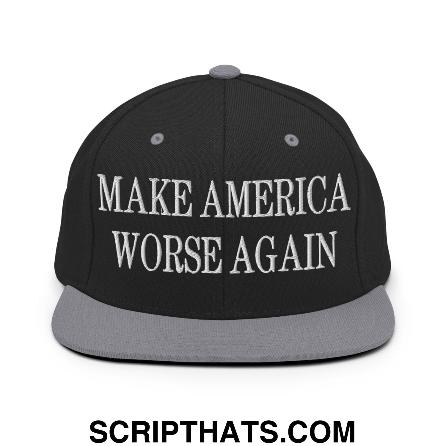 Black snapback hat with gray brim and white embroidered make america worse again text on front panel