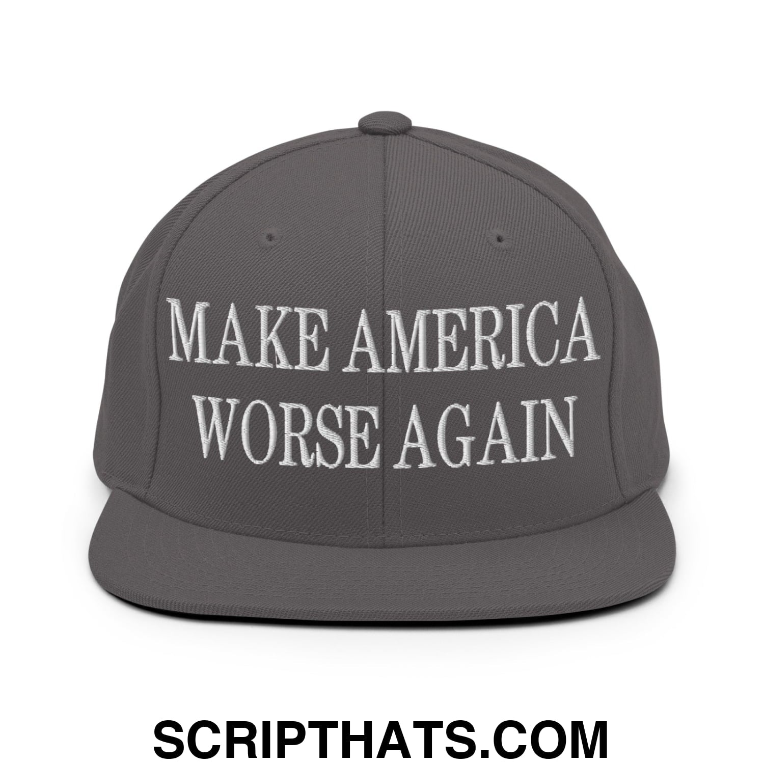 A dark gray flat bill brim snapback hat with white embroidered text reading make america worse again