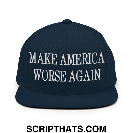 Make America Worse Again Embroidered Flat Bill Brim Snapback Hat Dark Navy