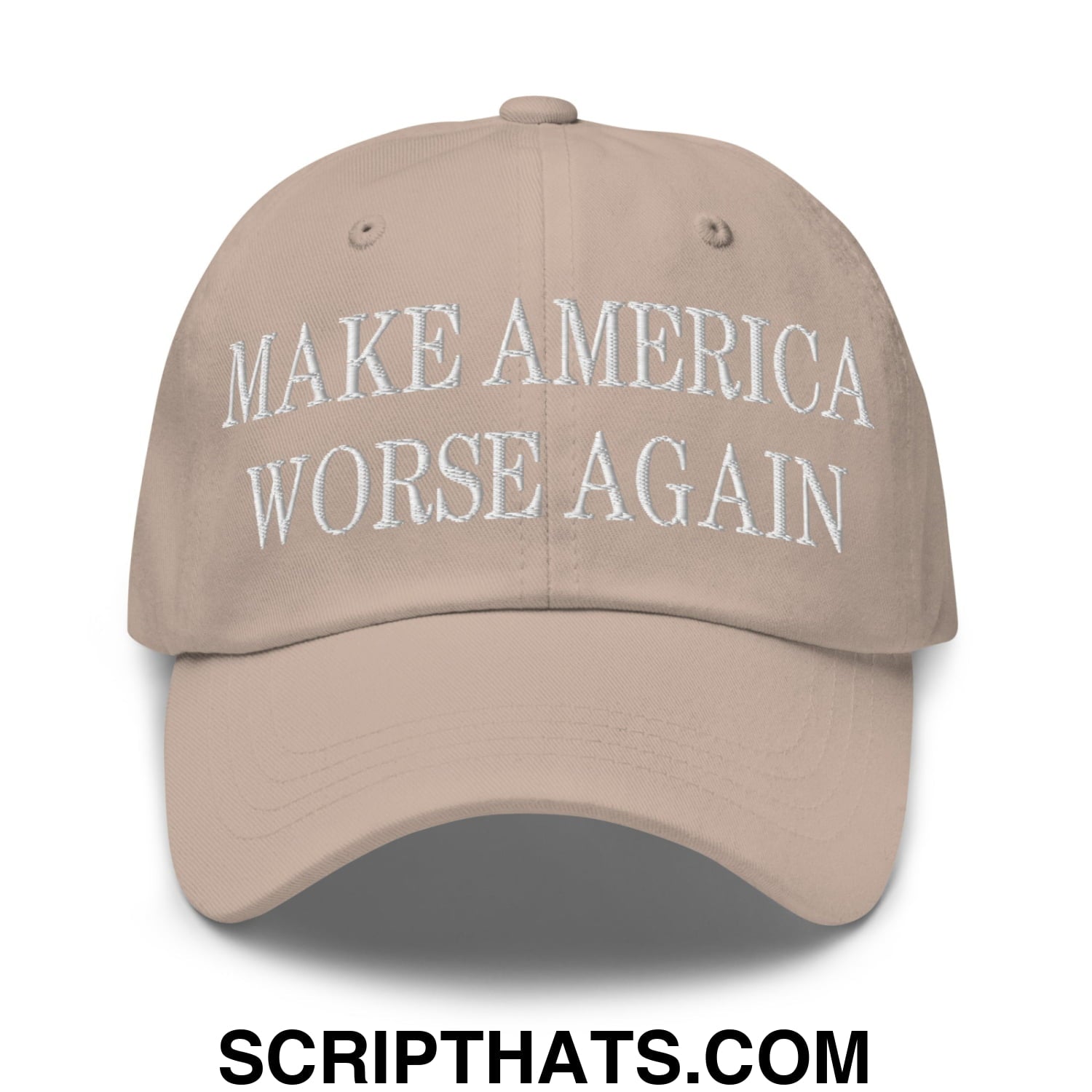 Beige embroidered unstructured dad hat with white text reading make america worse again, casual baseball cap