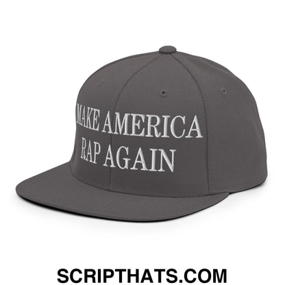 Gray snapback cap with white embroidered make america rap again text and a flat bill brim design