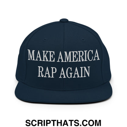 Navy blue snapback cap with white embroidered make america rap again text and flat bill brim design