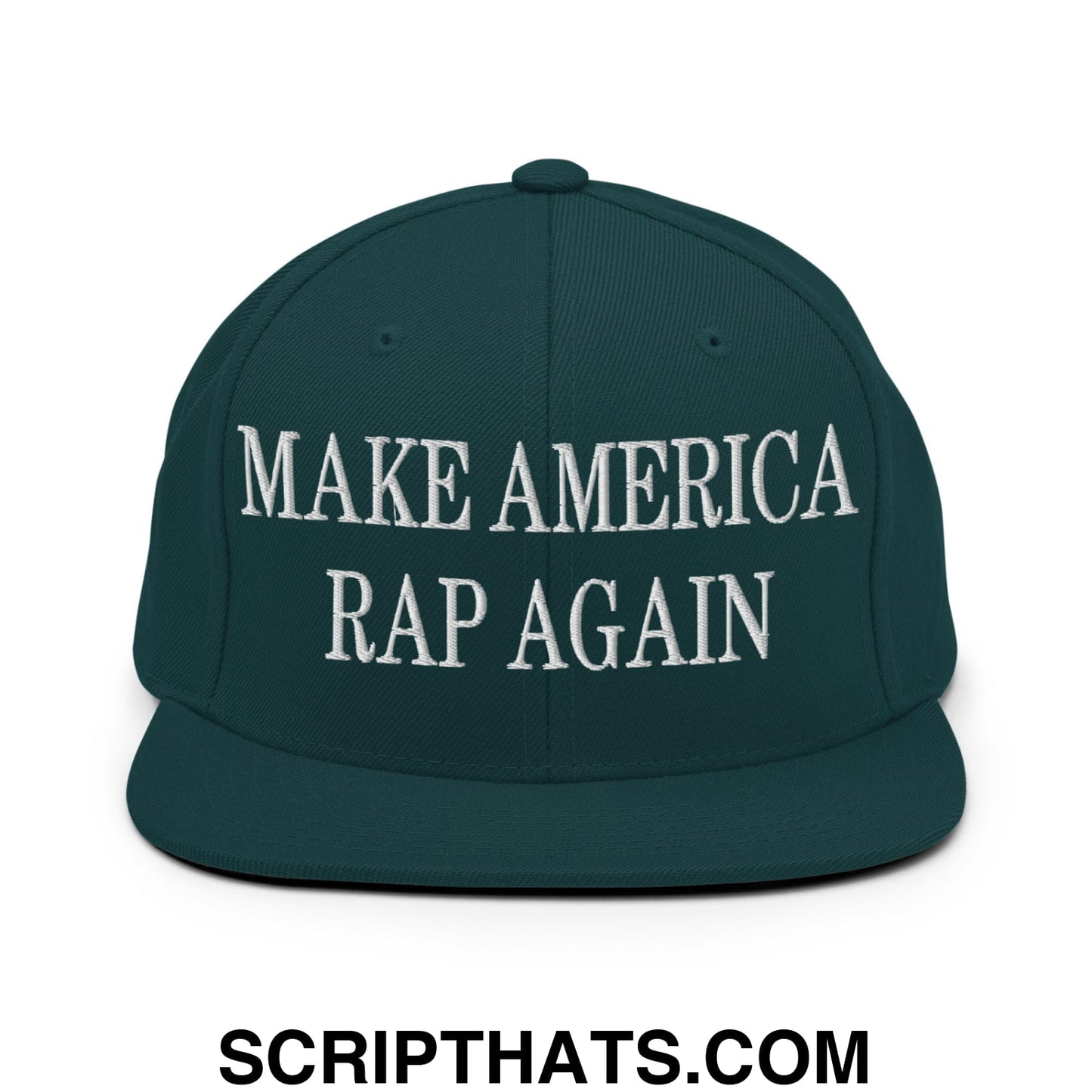 Dark green snapback hat with white embroidered make america rap again text and flat bill brim design