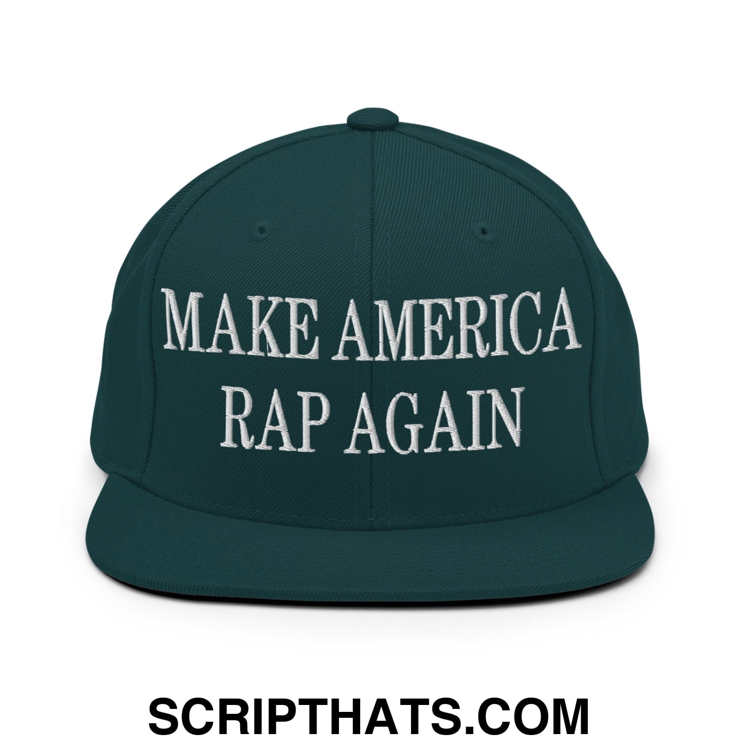 Dark green snapback hat with white embroidered make america rap again text and flat bill brim design