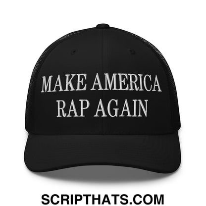 Black mesh trucker hat with white embroidered make america rap again text on the front panel