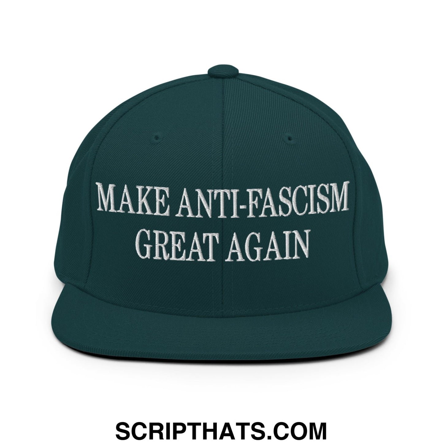 Make Anti-Fascism Great Again Embroidered Flat Bill Brim Snapback Hat Spruce