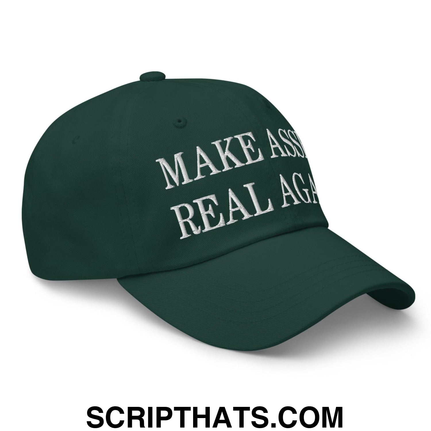 Make Asses Real Again Embroidered Dad Hat Spruce