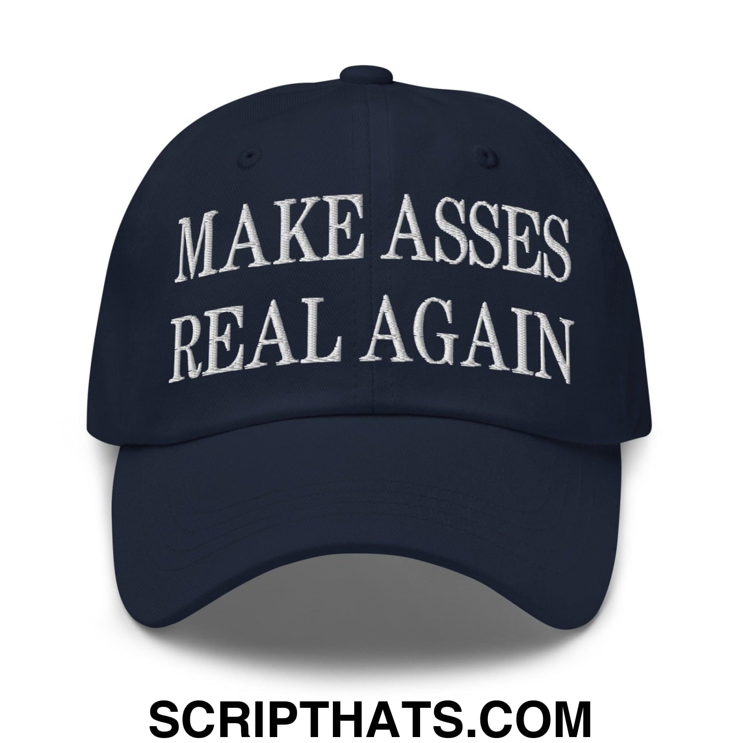 Make Asses Real Again Embroidered Dad Hat Navy