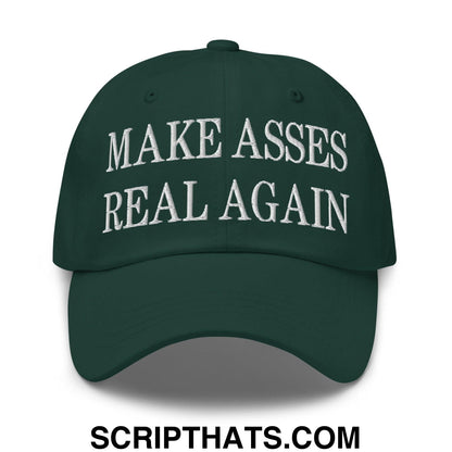 Make Asses Real Again Embroidered Dad Hat Spruce