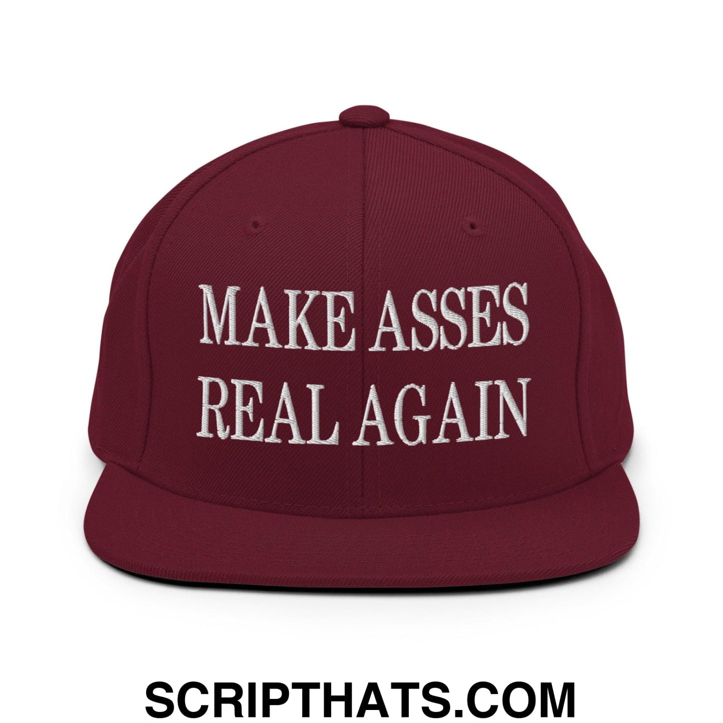 Make Asses Real Again Embroidered Flat Bill Brim Snapback Hat Maroon