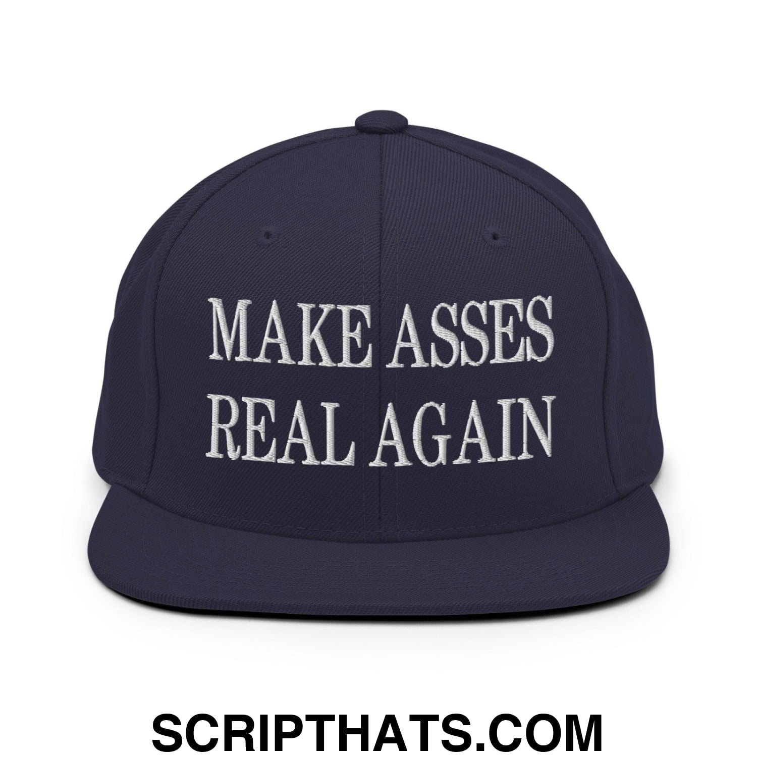 Make Asses Real Again Embroidered Flat Bill Brim Snapback Hat Navy