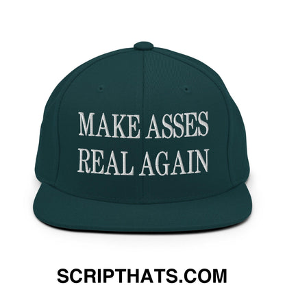 Make Asses Real Again Embroidered Flat Bill Brim Snapback Hat Spruce