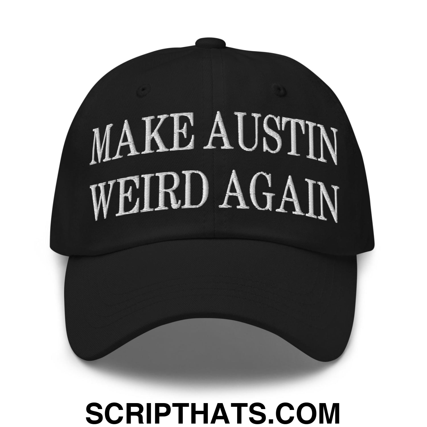 Make Austin Weird Again Embroidered Dad Hat Black