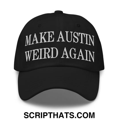 Make Austin Weird Again Embroidered Dad Hat Black