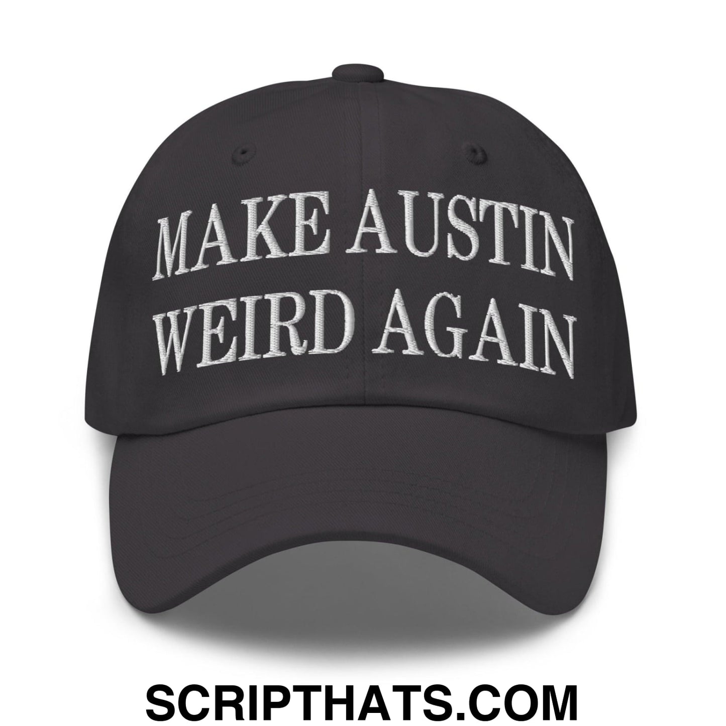 Make Austin Weird Again Embroidered Dad Hat Dark Grey