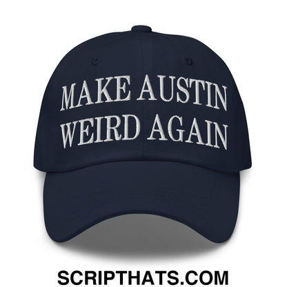 Make Austin Weird Again Embroidered Dad Hat Navy