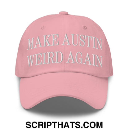 Make Austin Weird Again Embroidered Dad Hat Pink