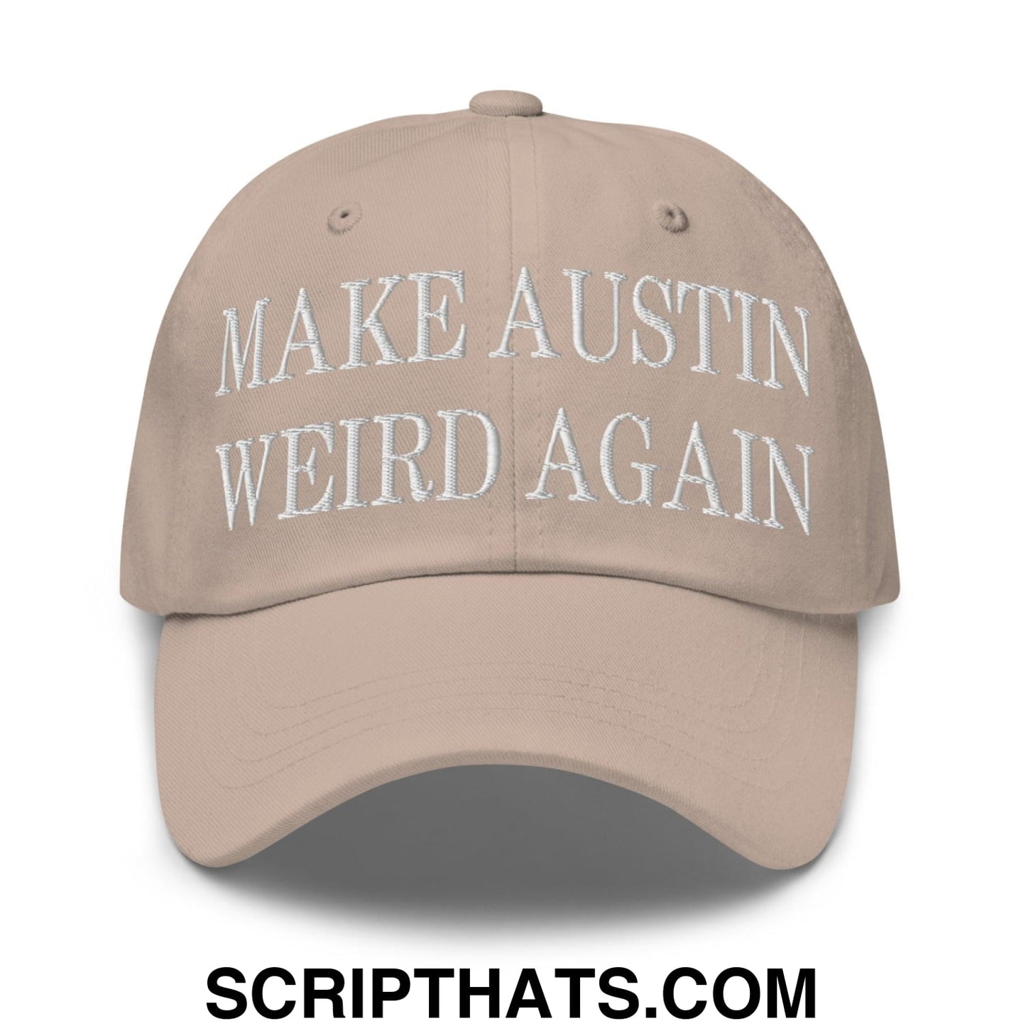 Make Austin Weird Again Embroidered Dad Hat Stone