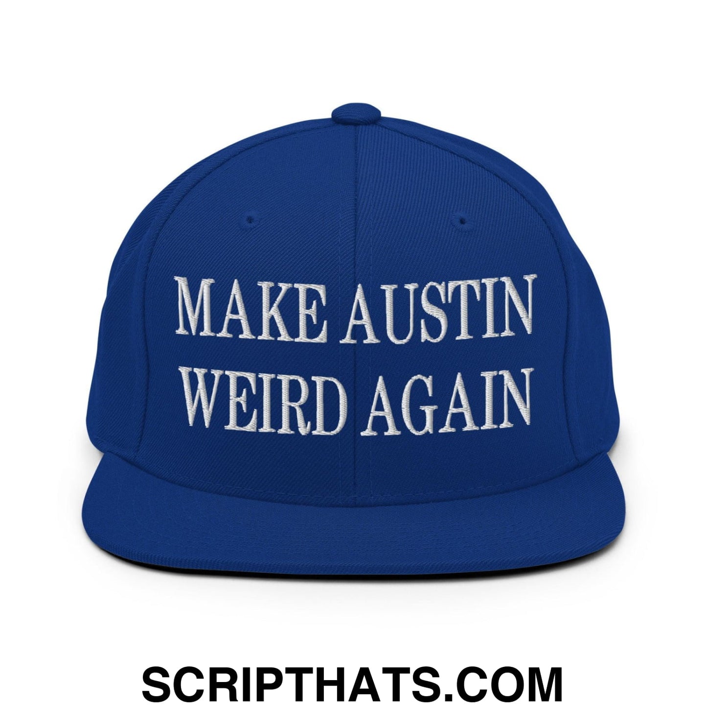 Make Austin Weird Again Embroidered Flat Bill Brim Snapback Hat Royal Blue