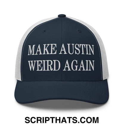 Make Austin Weird Again Embroidered Mesh Trucker Hat Navy White