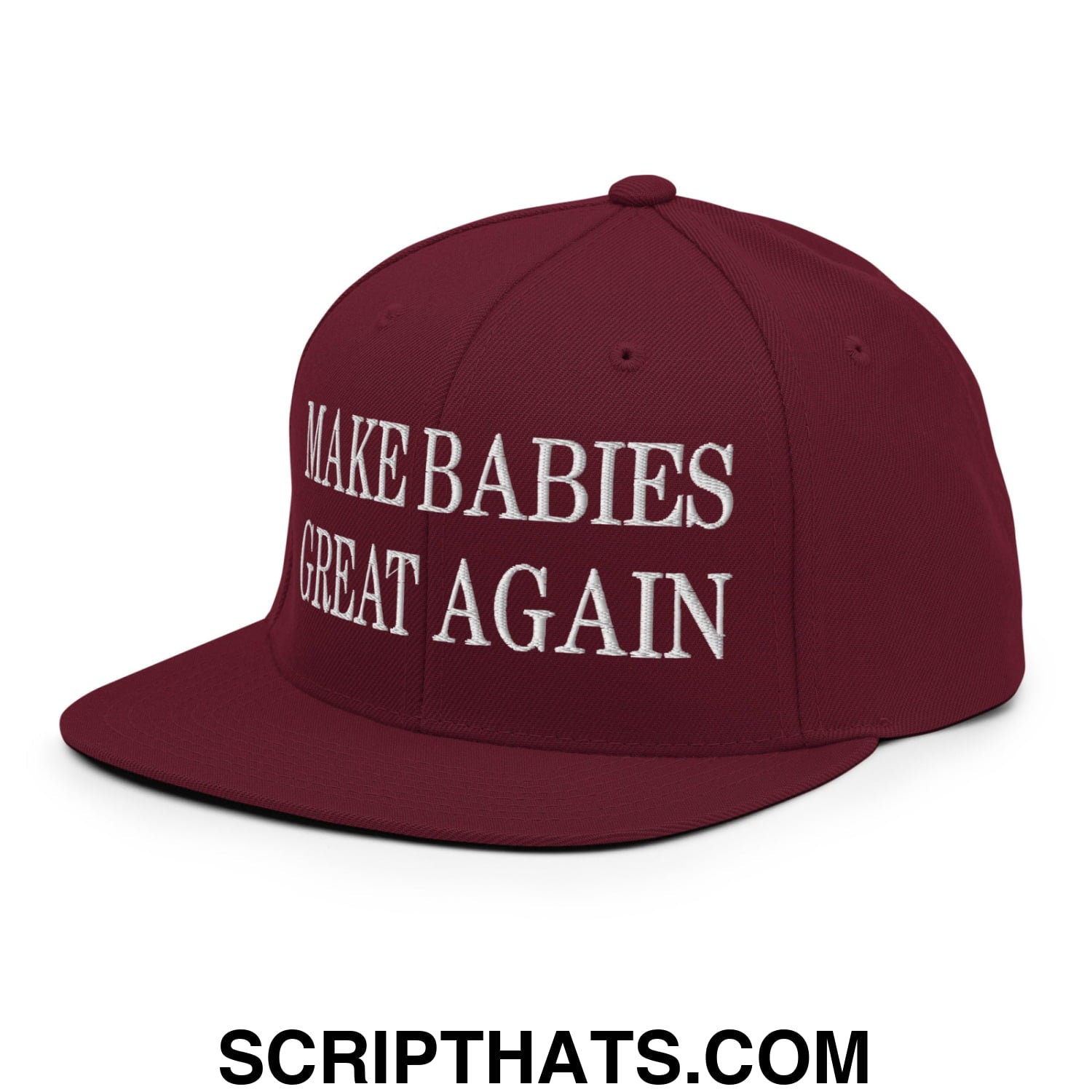 Make Babies Great Again Embroidered Flat Bill Brim Snapback Hat Maroon