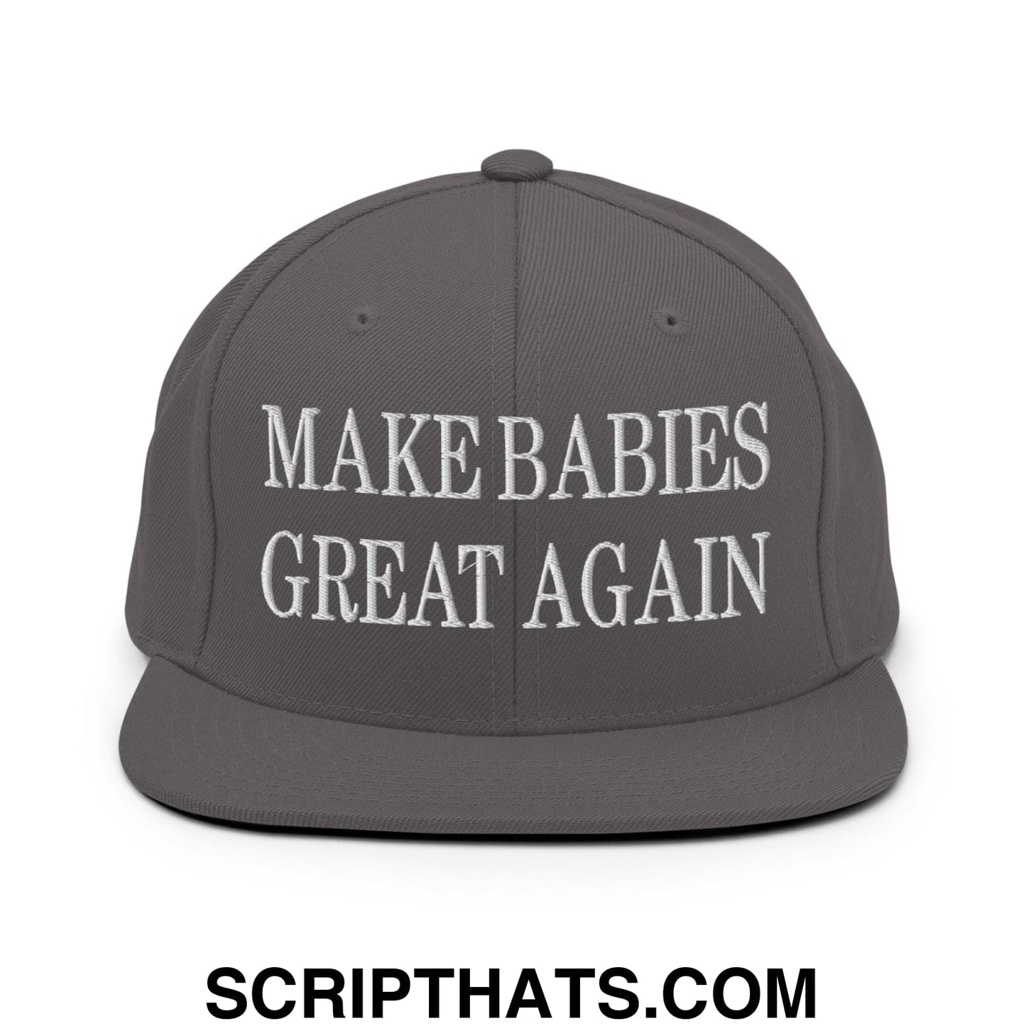Make Babies Great Again Embroidered Flat Bill Brim Snapback Hat Dark Grey
