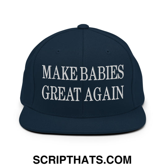 Make Babies Great Again Embroidered Flat Bill Brim Snapback Hat Dark Navy