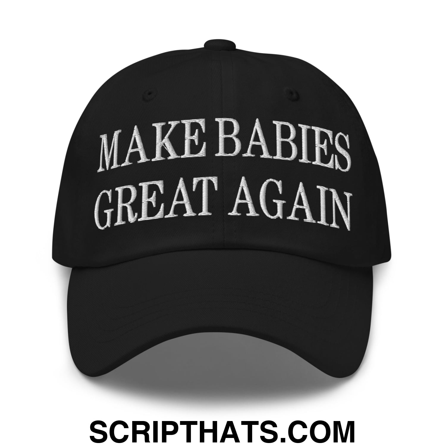 Make Babies Great Again Embroidered Unstructured Dad Hat – Script Hats