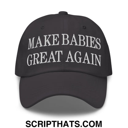 Make Babies Great Again Embroidered Unstructured Dad Hat Dark Grey