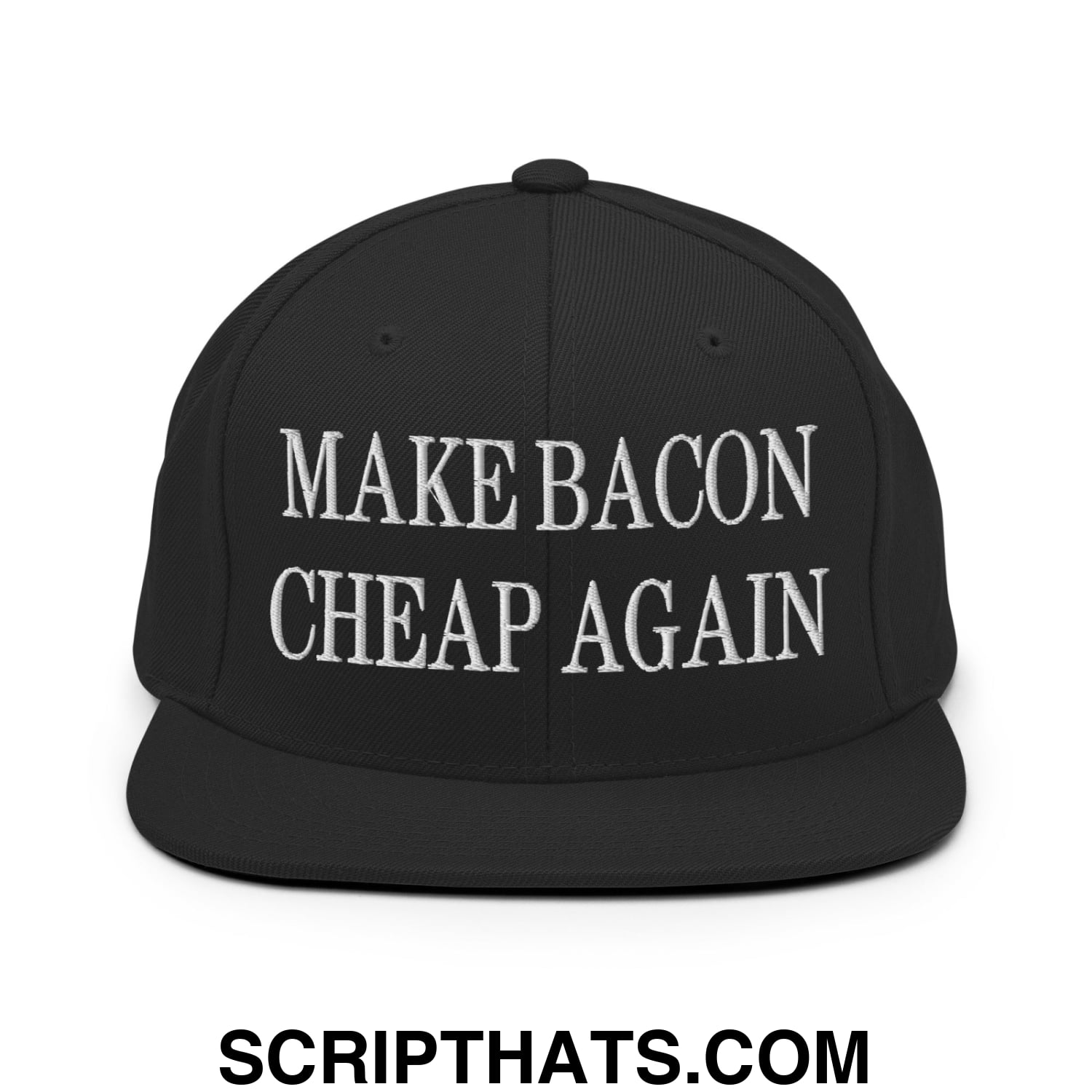 Make Bacon Cheap Again Embroidered Flat Bill Brim Snapback Hat Black