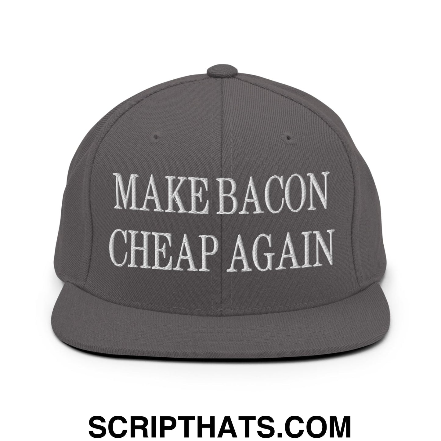 Make Bacon Cheap Again Embroidered Flat Bill Brim Snapback Hat Dark Grey