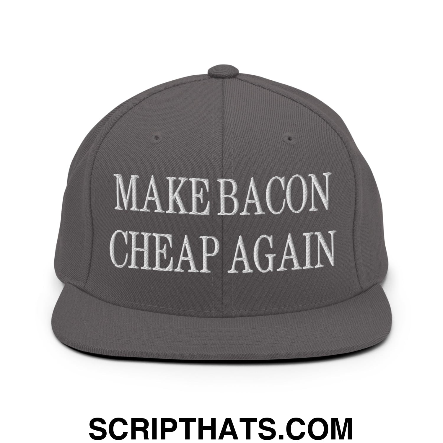 Make Bacon Cheap Again Embroidered Flat Bill Brim Snapback Hat Dark Grey